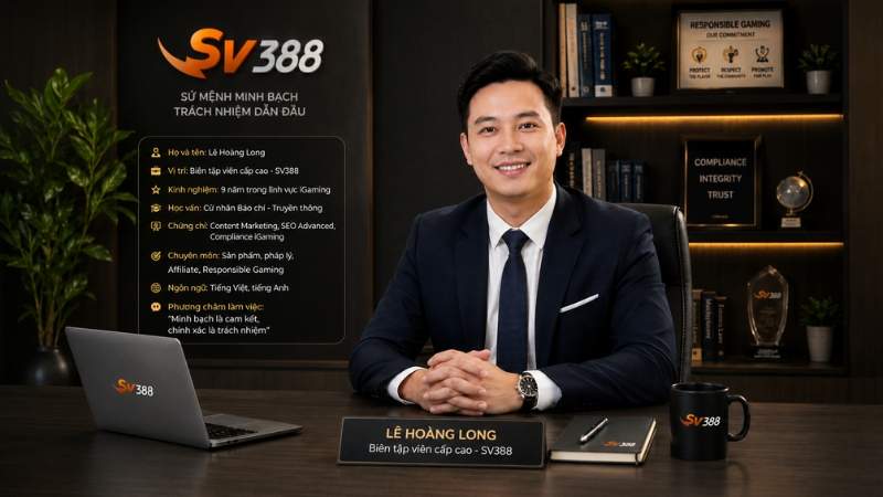 Lê Hoàng Long - Biên Tập Viên Cấp Cao tại SV388